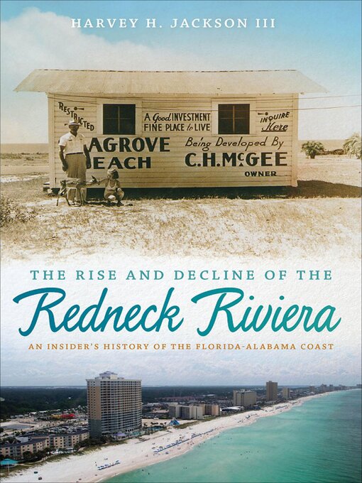 Title details for The Rise and Decline of the Redneck Riviera by Harvey H. Jackson - Available